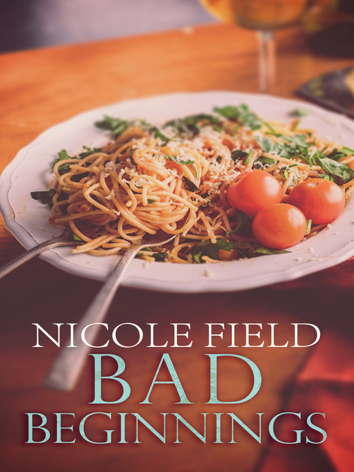 Title details for Bad Beginnings by Nicole Field - Available